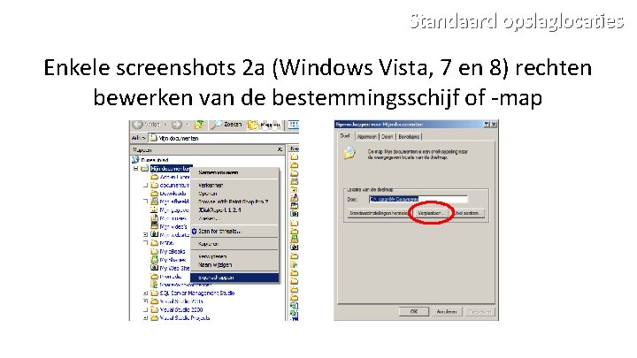 Standaard opslaglocaties Enkele screenshots 2 a (Windows Vista, 7 en 8) rechten bewerken van