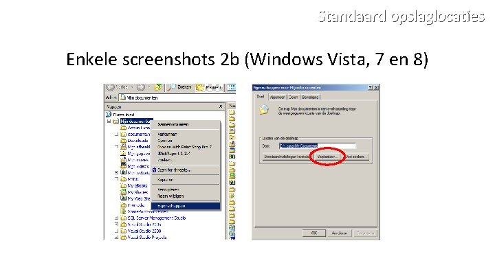 Standaard opslaglocaties Enkele screenshots 2 b (Windows Vista, 7 en 8) 