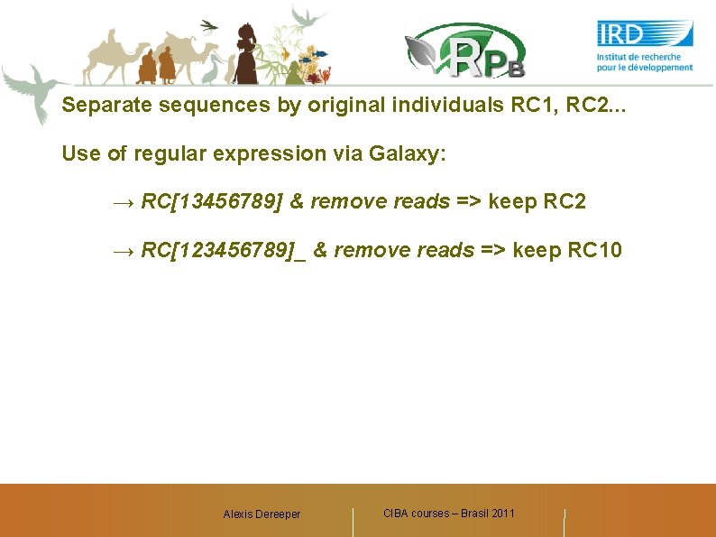 Separate sequences by original individuals RC 1, RC 2. . . Use of regular