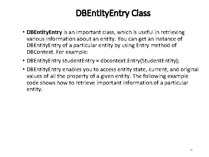 DBEntity. Entry Class • DBEntity. Entry is an important class, which is useful in