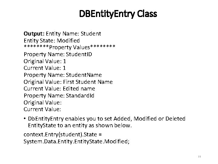 DBEntity. Entry Class Output: Entity Name: Student Entity State: Modified ****Property Values**** Property Name:
