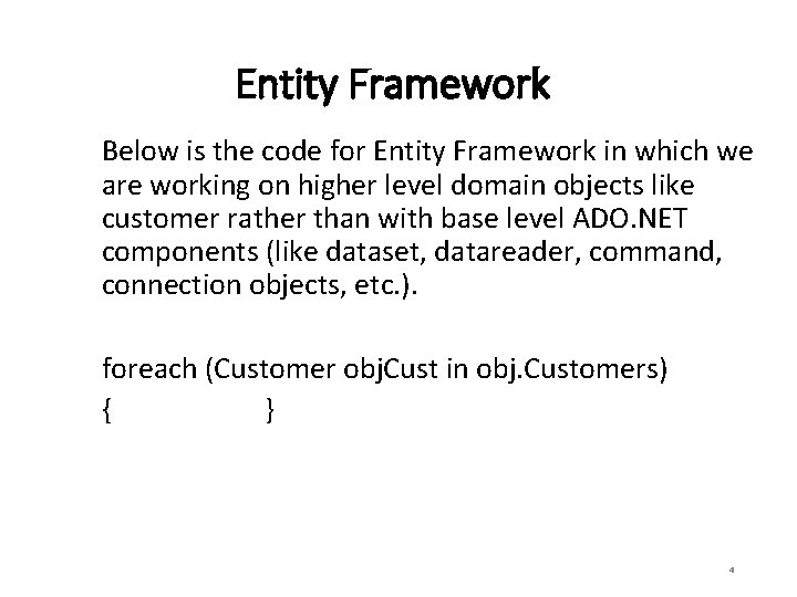 Entity Framework Below is the code for Entity Framework in which we are working