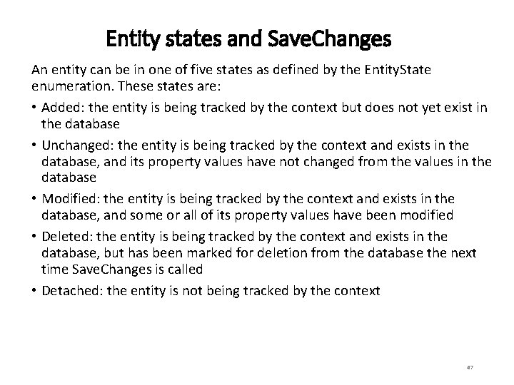Entity states and Save. Changes An entity can be in one of five states