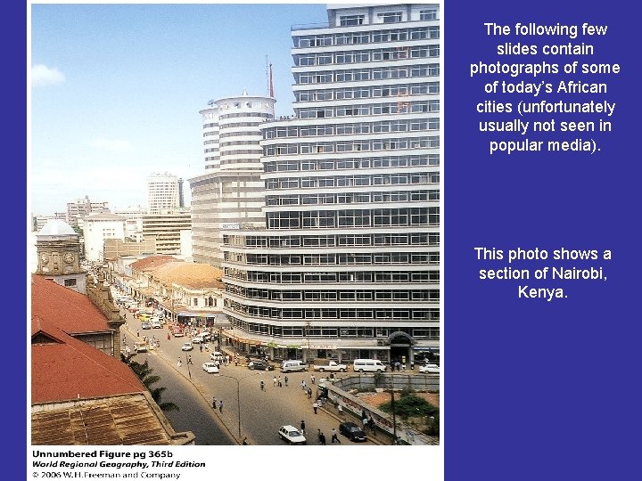 The following few slides contain photographs of some of today’s African cities (unfortunately usually