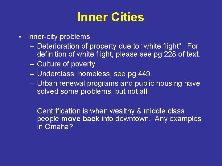 Inner Cities • Inner-city problems: – Deterioration of property due to “white flight”. For