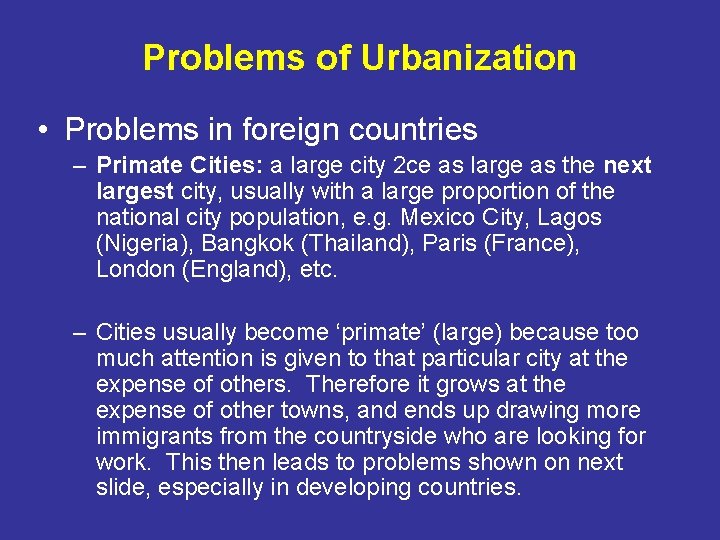 Problems of Urbanization • Problems in foreign countries – Primate Cities: a large city