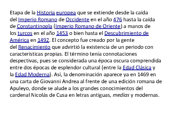 Etapa de la Historia europea que se extiende desde la caída del Imperio Romano