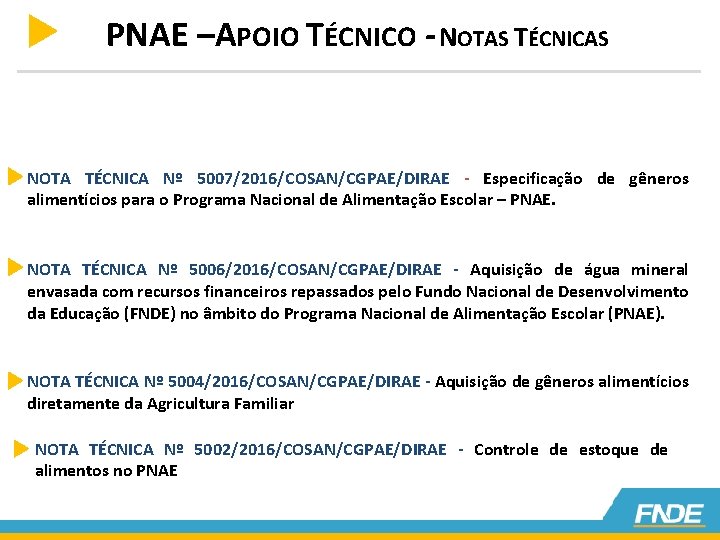 PNAE –APOIO TÉCNICO - NOTAS TÉCNICAS NOTA TÉCNICA Nº 5007/2016/COSAN/CGPAE/DIRAE - Especificação de gêneros