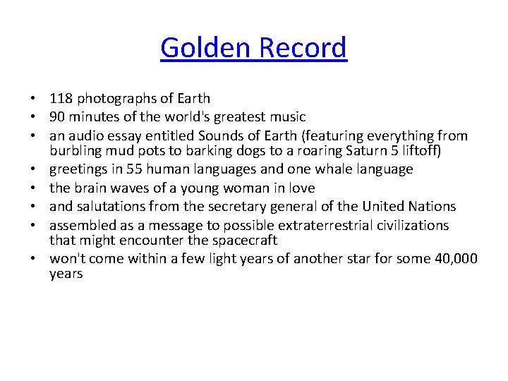 Golden Record • 118 photographs of Earth • 90 minutes of the world's greatest