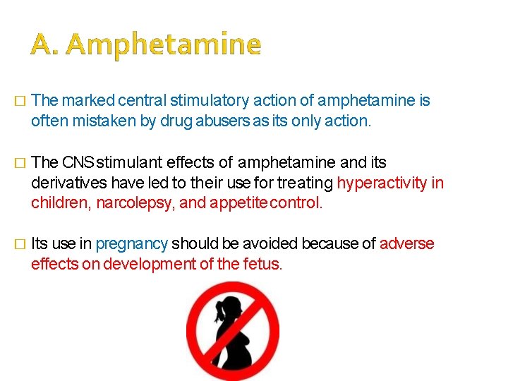 � The marked central stimulatory action of amphetamine is often mistaken by drug abusers