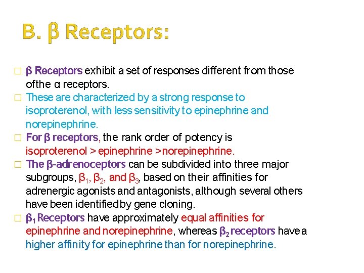 � � � β Receptors exhibit a set of responses different from those of