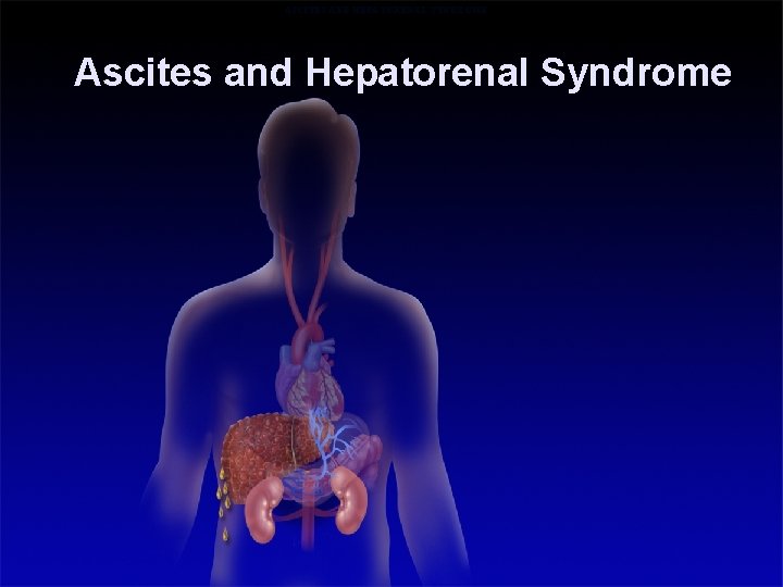 ASCITES AND HEPATORENAL SYNDROME Ascites and Hepatorenal Syndrome 