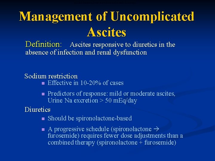 MANAGEMENT OF UNCOMPLICATED ASCITES Management of Uncomplicated Ascites Definition: Ascites responsive to diuretics in