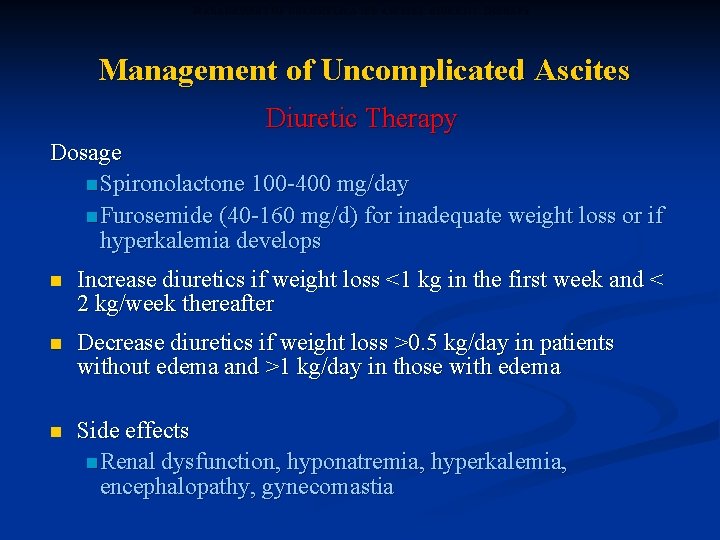 MANAGEMENT OF UNCOMPLICATED ASCITES: DIURETIC THERAPY Management of Uncomplicated Ascites Diuretic Therapy Dosage n