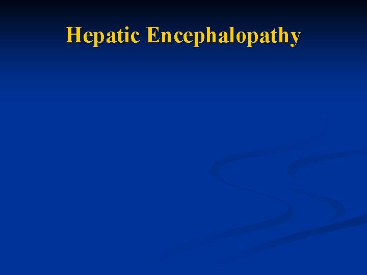 Hepatic Encephalopathy 