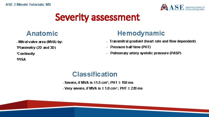 ASE 2 Minute Tutorials: MS Severity assessment Hemodynamic Anatomic - Mitral valve area (MVA)
