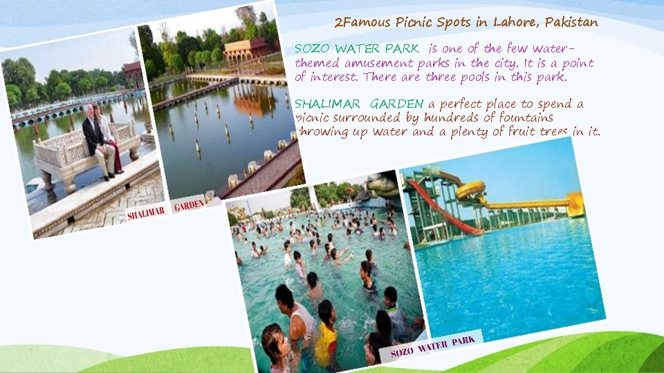 2 Famous Picnic Spots in Lahore, Pakistan SOZO WATER PARK is one of the