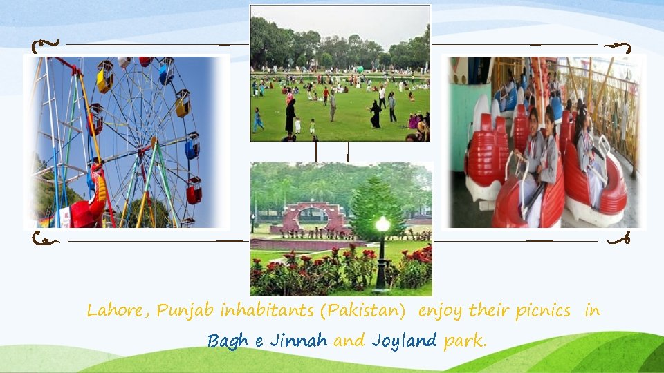 Lahore, Punjab inhabitants (Pakistan) enjoy their picnics in Bagh e Jinnah and Joyland park.
