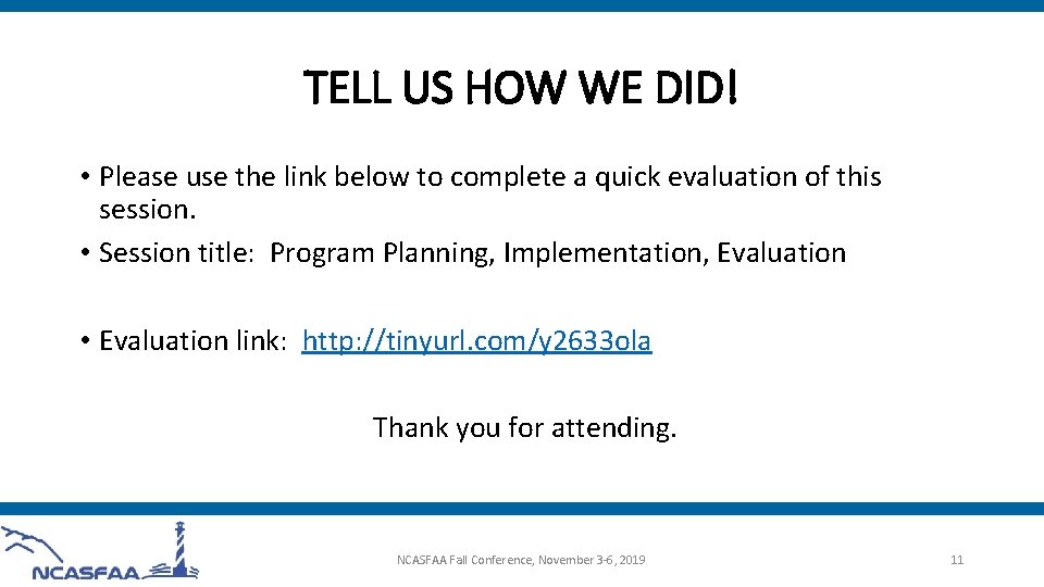 TELL US HOW WE DID! • Please use the link below to complete a