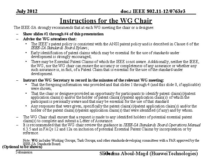 July 2012 doc. : IEEE 802. 11 -12/0763 r 3 Instructions for the WG