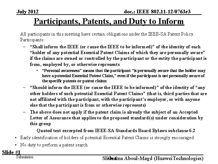 July 2012 doc. : IEEE 802. 11 -12/0763 r 3 Participants, Patents, and Duty