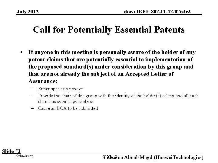 July 2012 doc. : IEEE 802. 11 -12/0763 r 3 Call for Potentially Essential