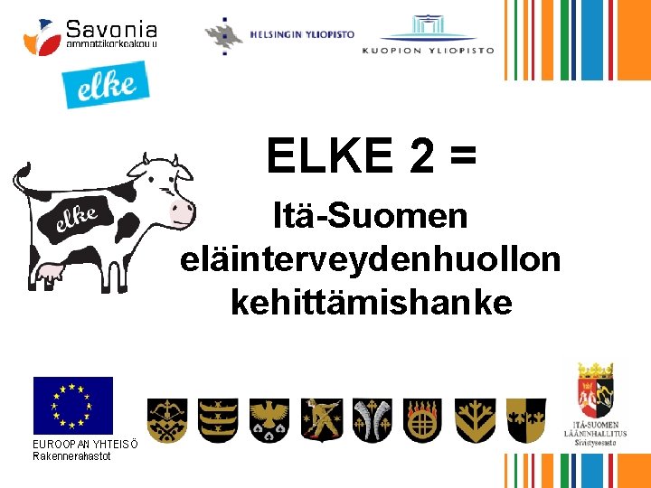 ELKE 2 = Itä-Suomen eläinterveydenhuollon kehittämishanke 