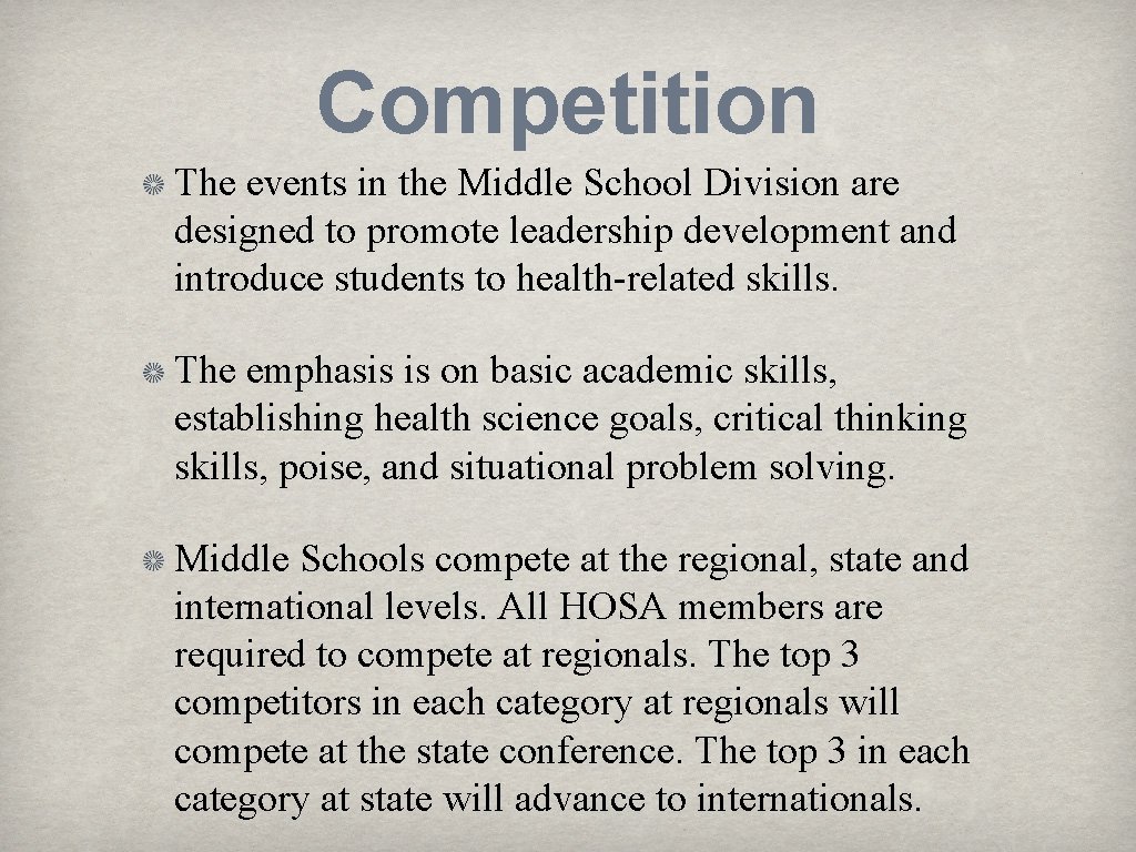 Competition The events in the Middle School Division are designed to promote leadership development