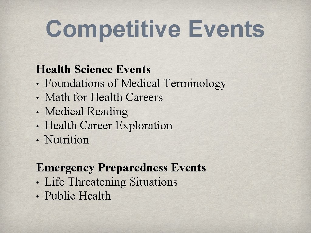 Competitive Events Health Science Events • Foundations of Medical Terminology • Math for Health