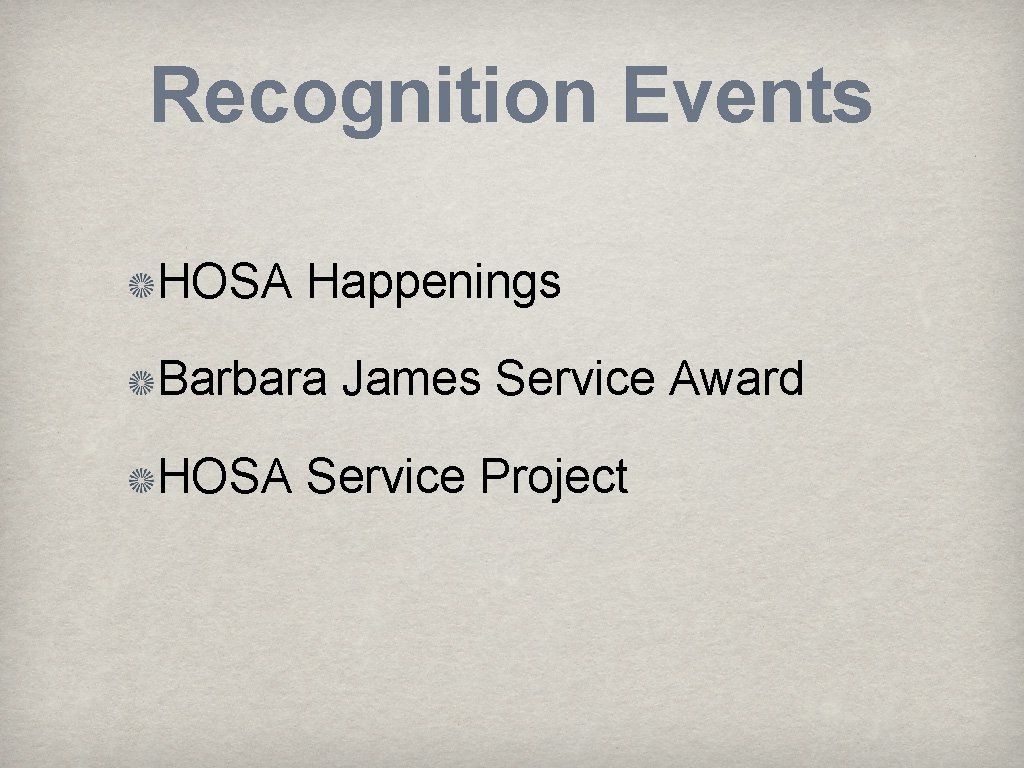 Recognition Events HOSA Happenings Barbara James Service Award HOSA Service Project 