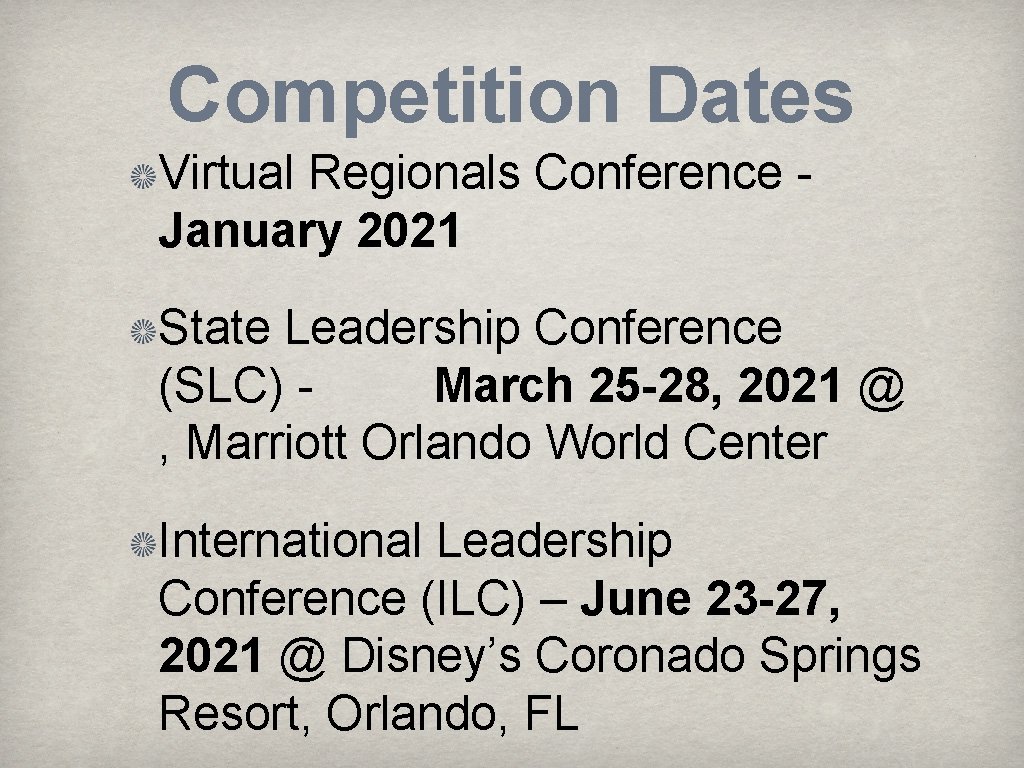 Competition Dates Virtual Regionals Conference January 2021 State Leadership Conference (SLC) March 25 -28,