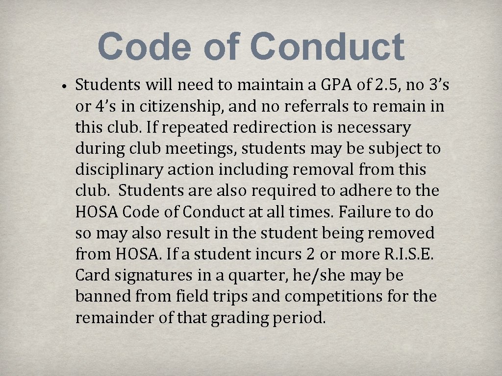 Code of Conduct • Students will need to maintain a GPA of 2. 5,