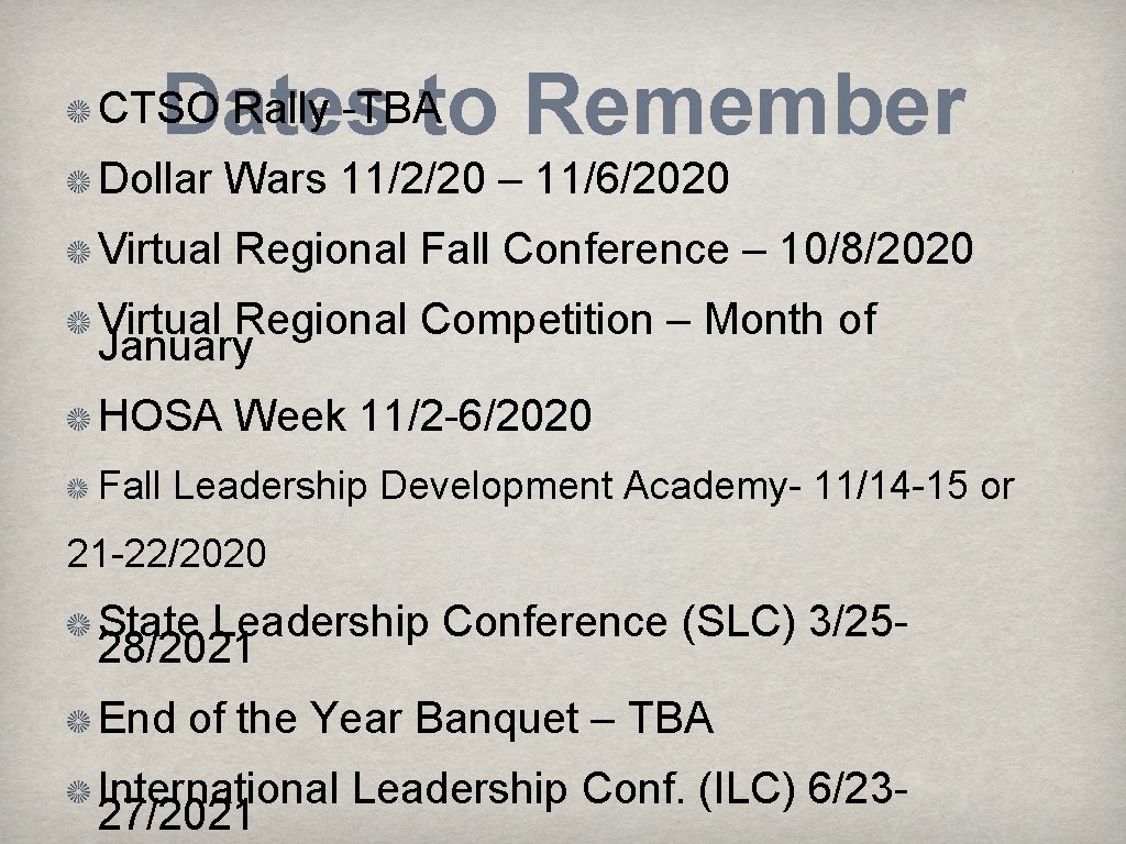 Dates to Remember CTSO Rally -TBA Dollar Wars 11/2/20 – 11/6/2020 Virtual Regional Fall