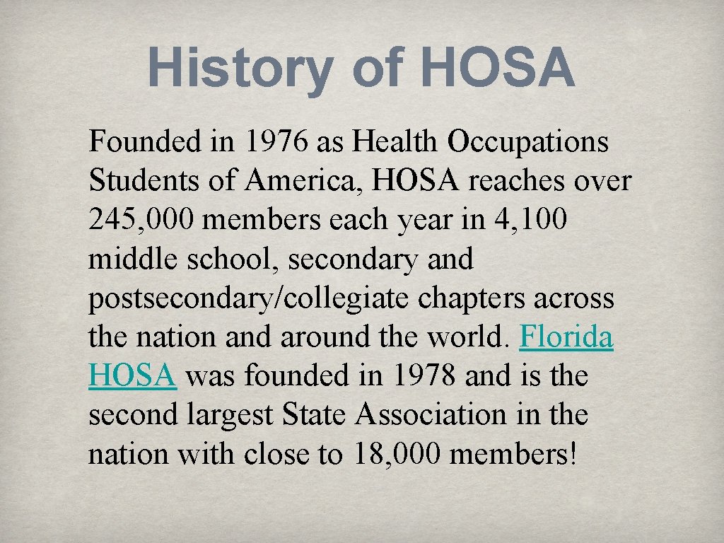 History of HOSA Founded in 1976 as Health Occupations Students of America, HOSA reaches