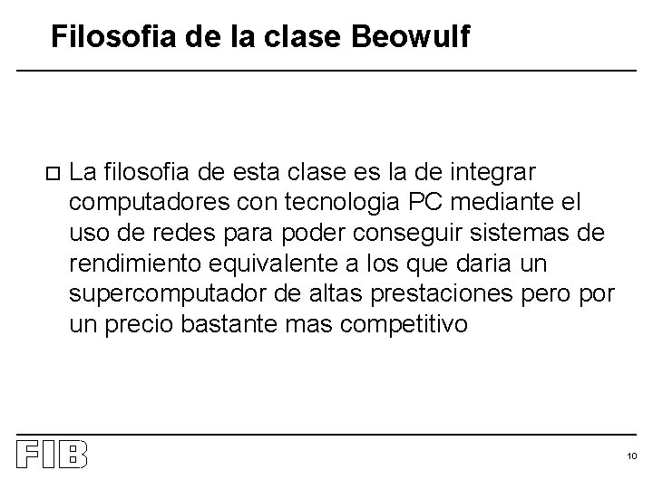 Filosofia de la clase Beowulf o La filosofia de esta clase es la de