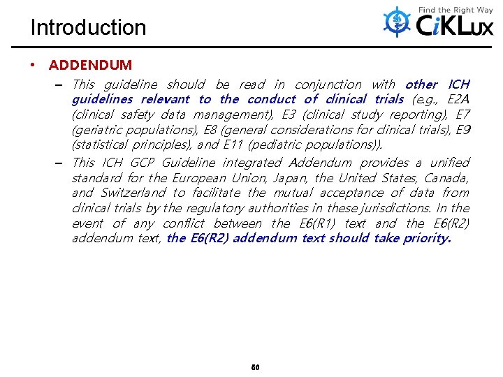 Introduction • ADDENDUM – This guideline should be read in conjunction with other ICH