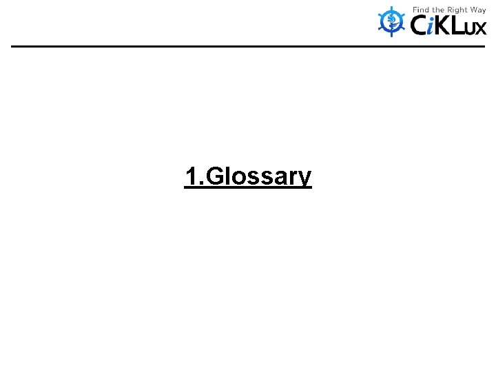 1. Glossary 