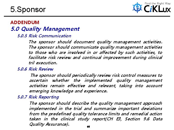 5. Sponsor ADDENDUM 5. 0 Quality Management 5. 0. 5 Risk Communication The sponsor