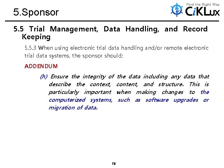 5. Sponsor 5. 5 Trial Management, Data Handling, and Record Keeping 5. 5. 3