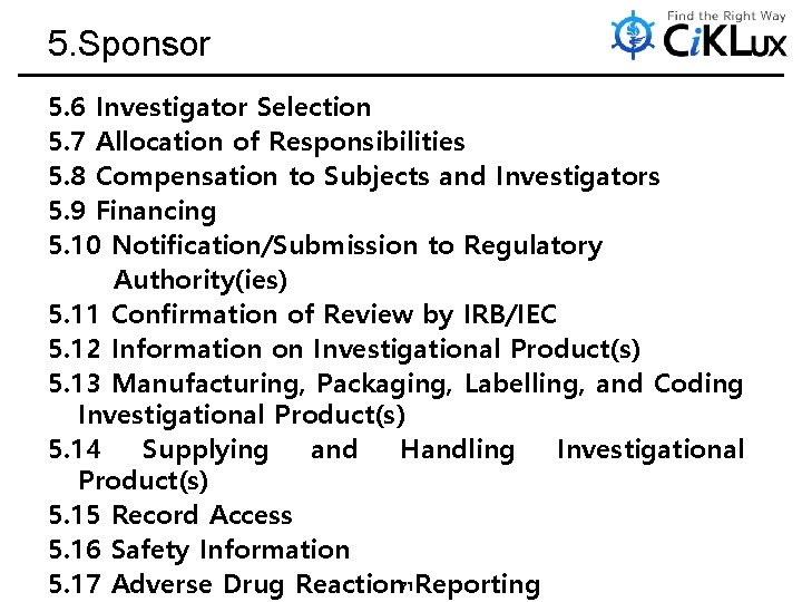 5. Sponsor 5. 6 Investigator Selection 5. 7 Allocation of Responsibilities 5. 8 Compensation