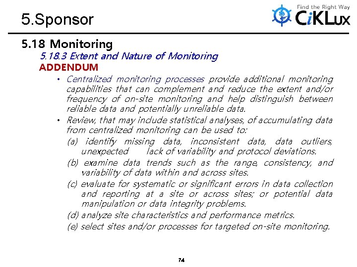 5. Sponsor 5. 18 Monitoring 5. 18. 3 Extent and Nature of Monitoring ADDENDUM