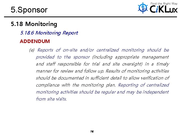 5. Sponsor 5. 18 Monitoring 5. 18. 6 Monitoring Report ADDENDUM (e) Reports of