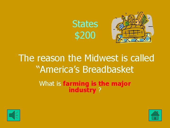 States $200 The reason the Midwest is called “America’s Breadbasket What is farming is