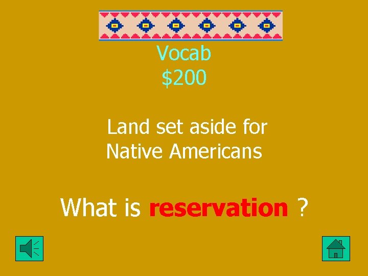 Vocab $200 Land set aside for Native Americans What is reservation ? 