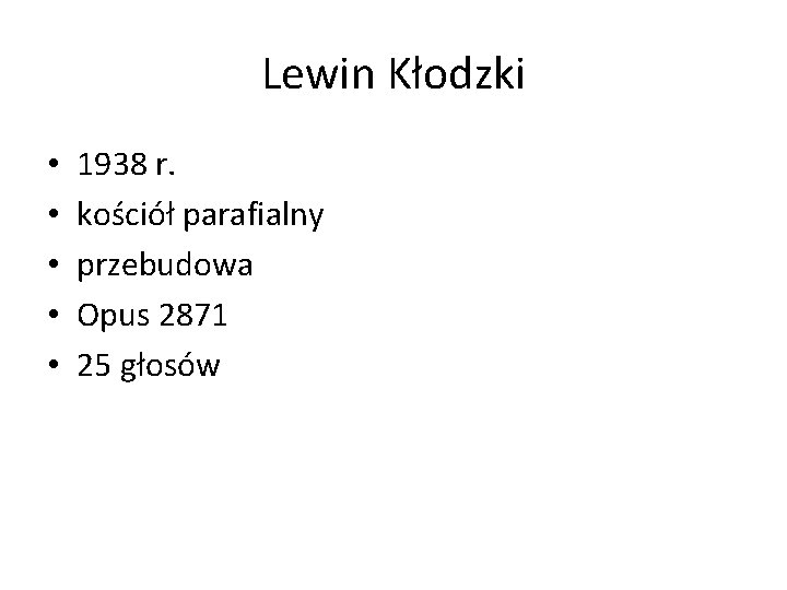 Lewin Kłodzki • • • 1938 r. kościół parafialny przebudowa Opus 2871 25 głosów