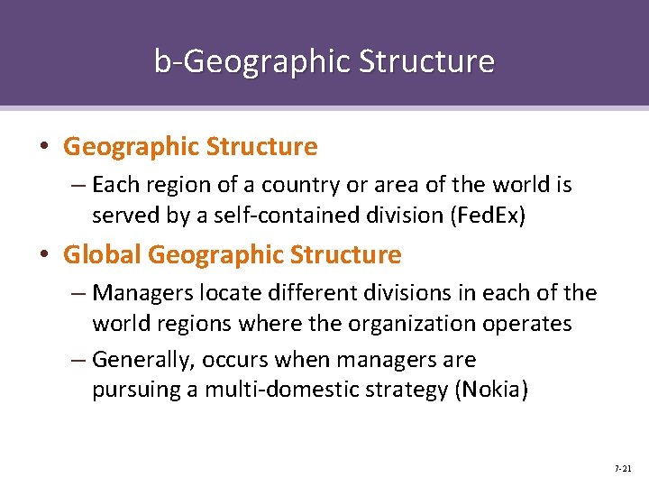 b-Geographic Structure • Geographic Structure – Each region of a country or area of