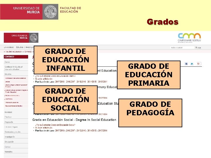 FACULTAD DE EDUCACIÓN Grados GRADO DE EDUCACIÓN INFANTIL GRADO DE EDUCACIÓN SOCIAL GRADO DE FACULTAD DE EDUCACIÓN Grados GRADO DE EDUCACIÓN INFANTIL GRADO DE EDUCACIÓN SOCIAL GRADO DE