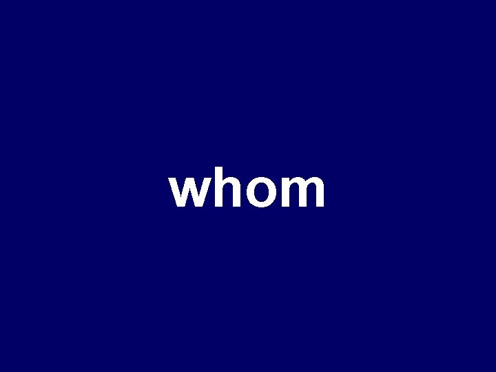 whom 