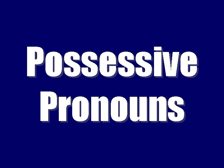 Possessive Pronouns 