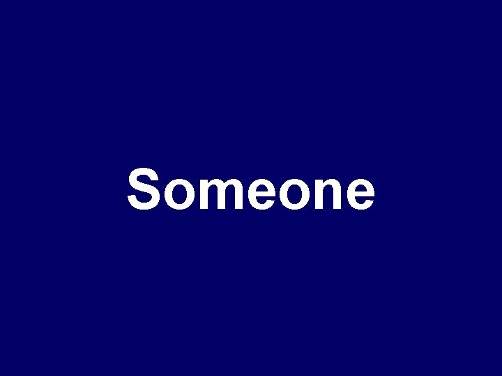 Someone 